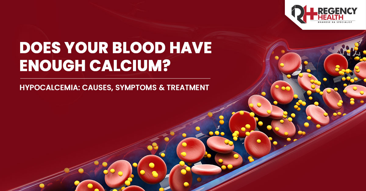 Hypocalcemia: Causes, Symptoms and Treatment for Calcium Deficiency