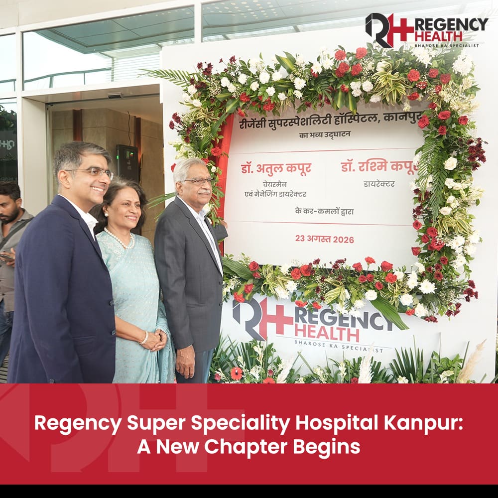 Press Conference Marks the Launch of Regency Super Speciality Hospital, Kanpur